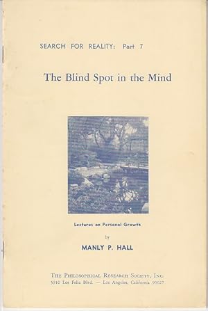 Search For Reality: Part 7. The Blind Spot in the Mind. Lectures on Personal Growth [Association ...