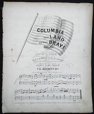 Columbia the Land of the Brave; Written & Composed by David T. Shaw; Sung by W. G. Plumer & D. T....