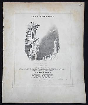 The Carrier Dove: A Ballad, As sung with distinguished applause by Mrs. Bailey, (late Miss Watson...