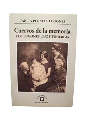 CUERVOS DE LA MEMORIA. Los Lugones, luz y tinieblas.