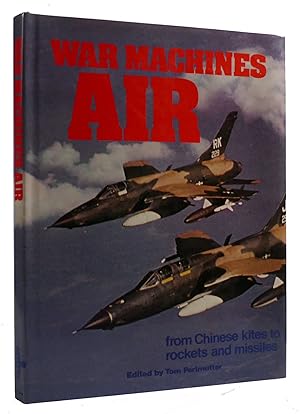 Bild des Verkufers fr WAR MACHINES AIR from Chinese kites to rockets and missiles zum Verkauf von Rare Book Cellar