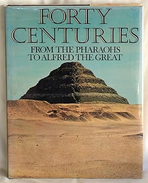 Image du vendeur pour Forty centuries: From the Pharaohs to Alfred the Great mis en vente par Argyl Houser, Bookseller
