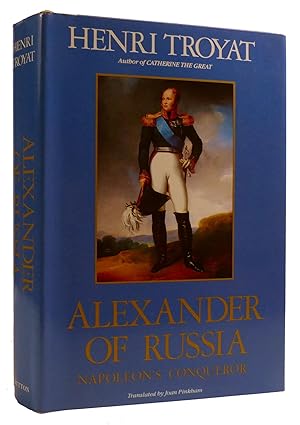 Seller image for ALEXANDER OF RUSSIA: NAPOLEON'S CONQUEROR for sale by Rare Book Cellar