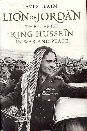 Lion of Jordan: The Life of King Hussein in War and Peace