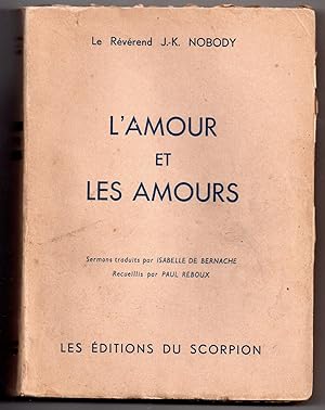 Image du vendeur pour L'amour et les amours. Sermons traduits par Isabelle de Bernache, recueillis par Paul Reboux mis en vente par MAGICBOOKS