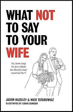 Imagen del vendedor de What Not to Say to Your Wife a la venta por WeBuyBooks