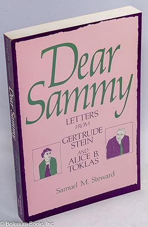 Seller image for Dear Sammy: letters from Gertrude Stein and Alice B. Toklas, edited with a memoir by Samuel M. Steward, illustrated with photographs for sale by Bolerium Books Inc.