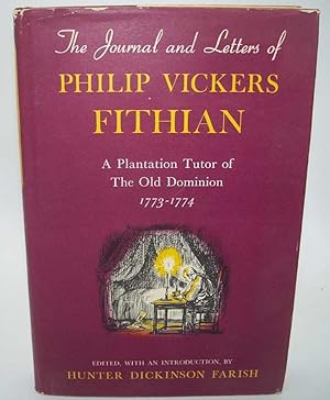 Bild des Verkufers fr Journal and Letters of Philip Vickers Fithian 1773-1774: A Plantation Tutor of the Old Dominion zum Verkauf von Easy Chair Books