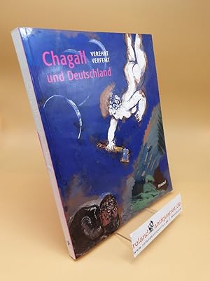 Bild des Verkufers fr Verehrt, verfemt - Chagall und Deutschland zum Verkauf von Roland Antiquariat UG haftungsbeschrnkt