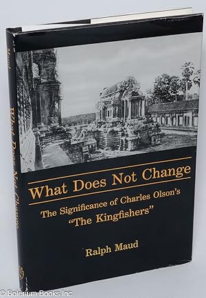 What Does Not Change The Significance of Charles Olson's "The Kingfishers"