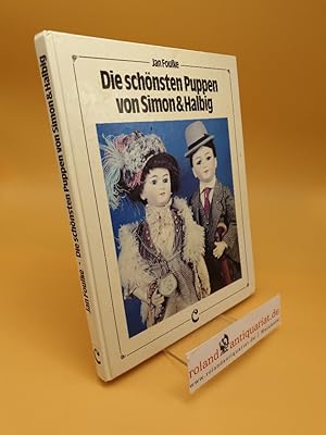 Image du vendeur pour Die schnsten Puppen von Simon & Halbig mis en vente par Roland Antiquariat UG haftungsbeschrnkt