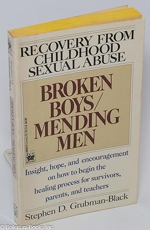 Seller image for Broken Boys/Mending Men: recovery from childhood sexual abuse for sale by Bolerium Books Inc.