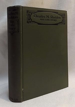 Charles M. Sheldon His Life Story (SIGNED)