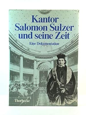 Seller image for Kantor Salomon Sulzer und seine Zeit. Eine Dokumentation. von Israel Adler for sale by ACADEMIA Antiquariat an der Universitt