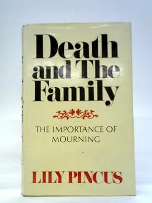 Bild des Verkufers fr Death and the Family: The Importance of Mourning zum Verkauf von World of Rare Books