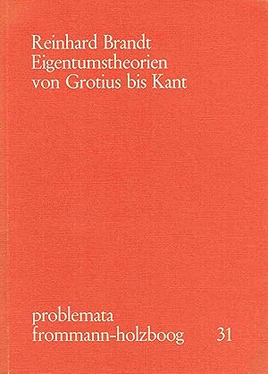 Bild des Verkufers fr Eigentumstheorien von Grotius bis Kant. (problemata, Band 31). zum Verkauf von Antiquariat Bernhardt