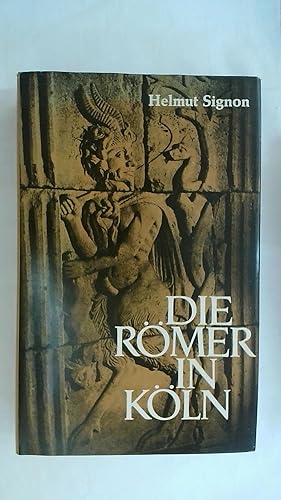 Seller image for DIE RMER IN KLN. ALTERTMER ZWISCHEN EIFEL UND RHEIN. for sale by Buchmerlin