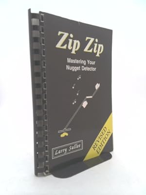 Seller image for Zip Zip: Mastering Your Nugget Detector for sale by ThriftBooksVintage