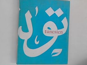 Seller image for Tunesien : Von Karthago . bis morgen. Aus d. Franz. v. Ellen Nadel-Guillemin ; Paul Rossmann]. Photogr. v. Inge Morath ; Andr Martin ; Marc Riboud for sale by ANTIQUARIAT FRDEBUCH Inh.Michael Simon