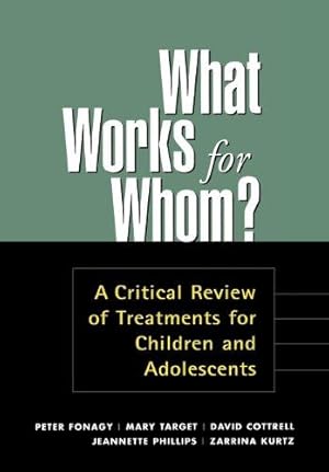 Bild des Verkufers fr What Works for Whom?: A Critical Review of Treatments for Children and Adolescents zum Verkauf von WeBuyBooks