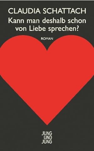 Bild des Verkäufers für Kann man deshalb schon von Liebe sprechen? : Roman Claudia Schattach zum Verkauf von Bücher bei den 7 Bergen
