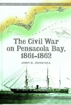 Immagine del venditore per Civil War on Pensacola Bay, 1861-1862 venduto da Mom's Resale and Books