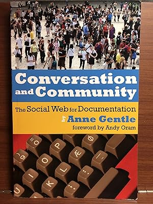 Image du vendeur pour Conversation and Community: The Social Web for Documentation mis en vente par Rosario Beach Rare Books