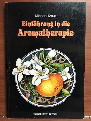 Bild des Verkufers fr Einfhrung in die Aromatherapie. zum Verkauf von Rosario Beach Rare Books