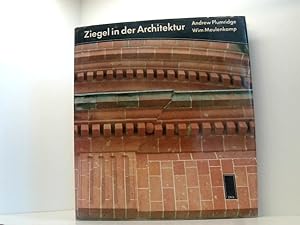 Seller image for Ziegel in der Architektur Andrew Plumridge/Wim Meulenkamp. [Aus dem Engl. bertr. von Bettina Witsch-Aldor. Fachliche berarb.: Hella Ruebesam] for sale by Book Broker