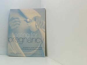 Seller image for Eating for Pregnancy: An Essential Guide to Nutrition with Recipes for the Whole Family for sale by Book Broker