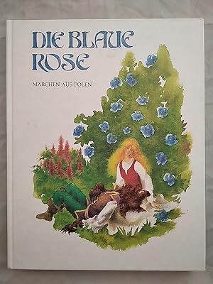 Bild des Verkufers fr Die Blaue Rose. Mrchen aus Polen. zum Verkauf von KULTur-Antiquariat