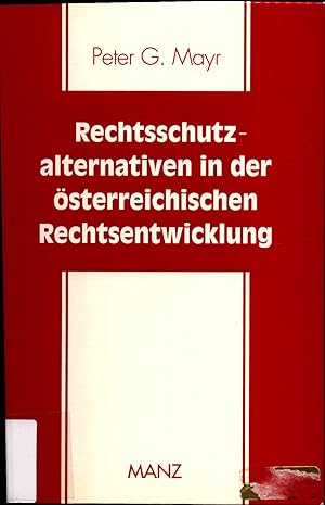 Immagine del venditore per Rechtsschutzalternativen in der sterreichischen Rechtsentwicklung Unter besonderer Bercksichtigung der Gemeindevermittlungsmter und Friedensgerichte sowie des gerichtlichen Vergleichsversuches und des vollstreckbaren Notariatsaktes venduto da avelibro OHG