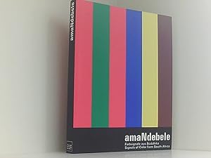 Seller image for AmaNdebele: Farbsignale aus Sdafrika. Katalog Farbsignale aus Sdafrika for sale by Book Broker