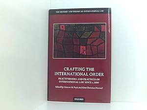 Bild des Verkufers fr Crafting the International Order: Practitioners and Practices of International Law Since c.1800 (History and Theory of International Law) zum Verkauf von Book Broker