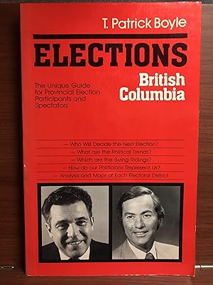 Imagen del vendedor de Elections British Columbia: The Unique Guide for P a la venta por Rosario Beach Rare Books