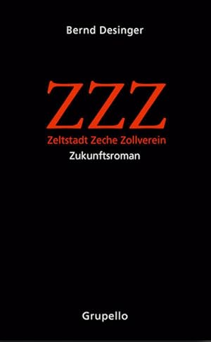 Bild des Verkufers fr ZZZ - Zeltstadt Zeche Zollverein: Zukunftsroman zum Verkauf von Gerald Wollermann