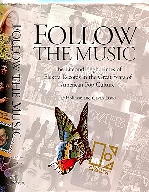 Bild des Verkufers fr Follow the Music: The Life and High Times of Elektra Records in the Great Years of American Pop Culture zum Verkauf von Monroe Stahr Books