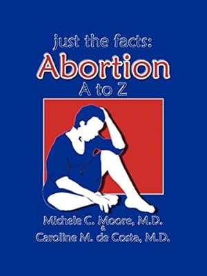 Bild des Verkufers fr Just the Facts: Abortion A to Z zum Verkauf von WeBuyBooks