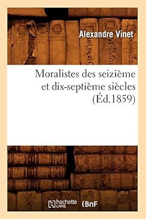 Bild des Verkufers fr Moralistes des seizime et dix-septime sicles (d.1859) (Litterature) zum Verkauf von WeBuyBooks