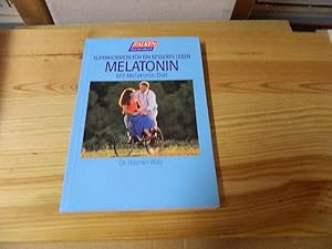 Imagen del vendedor de Melatonin. Superhormon fr ein besseres Leben. a la venta por Versandantiquariat Schfer