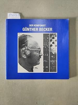 Der Komponist Günther Becker : mit Widmung und persönlichem Anschreiben Günther Beckers :