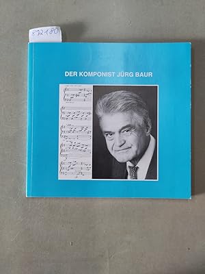 Der Komponist Jürg Baur : von Baur signiert mit Widmung und persönlich abgefasster Grußkarte : (S...