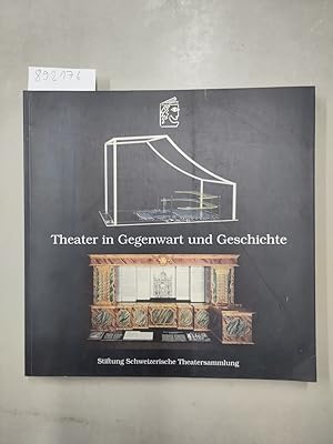 Theater in Gegenwart und Geschichte: Ein Fuhrer zur didaktischen Dauerausstellung der Schweizeris...
