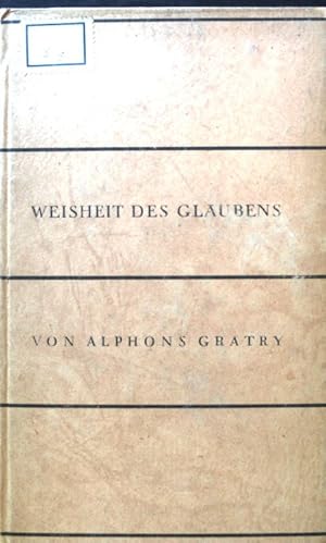 Seller image for Weisheit des Glaubens : Katechismus fr Gebildete. for sale by books4less (Versandantiquariat Petra Gros GmbH & Co. KG)