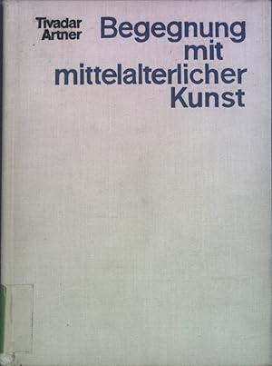 Seller image for Begegnung mit mittelalterlicher Kunst : Eine erste Einf. for sale by books4less (Versandantiquariat Petra Gros GmbH & Co. KG)