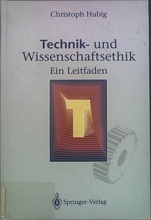 Bild des Verkufers fr Technik- und Wissenschaftsethik : ein Leitfaden. zum Verkauf von books4less (Versandantiquariat Petra Gros GmbH & Co. KG)