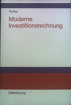 Seller image for Moderne Investitionsrechnung : Einfhrung in die klassische Investitionstheorie und Grundlagen marktorientierter Investitionsentscheidungen (SIGNIERTES EXEMPLAR) for sale by books4less (Versandantiquariat Petra Gros GmbH & Co. KG)