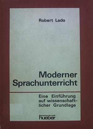 Imagen del vendedor de Moderner Sprachunterricht : eine Einf. auf wiss. Grundlage. a la venta por books4less (Versandantiquariat Petra Gros GmbH & Co. KG)