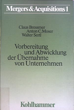 Imagen del vendedor de Vorbereitung und Abwicklung der bernahme von Unternehmen. Mergers & acquisitions ; 1 a la venta por books4less (Versandantiquariat Petra Gros GmbH & Co. KG)