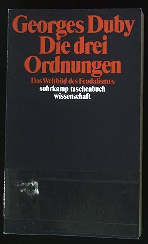 Bild des Verkufers fr Die drei Ordnungen. Das Weltbild des Feudalismus. (Nr 596) Suhrkamp-Taschenbuch Wissenschaft. zum Verkauf von books4less (Versandantiquariat Petra Gros GmbH & Co. KG)